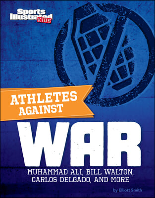 Athletes Against War: Muhammad Ali, Bill Walton, Carlos Delgado, and More