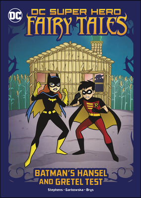 Batman's Hansel and Gretel Test