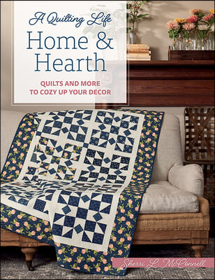 Home &amp; Hearth: Quilts and More to Cozy Up Your Decor