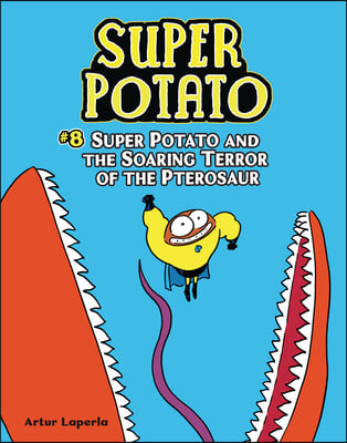 Super Potato and the Soaring Terror of the Pterosaur: Book 8