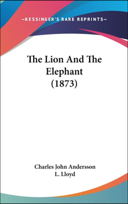 The Lion And The Elephant (1873)