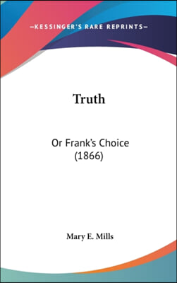 Truth: Or Frank&#39;s Choice (1866)