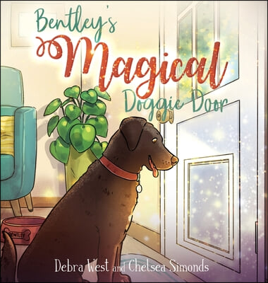 Bentley&#39;s Magical Doggie Door