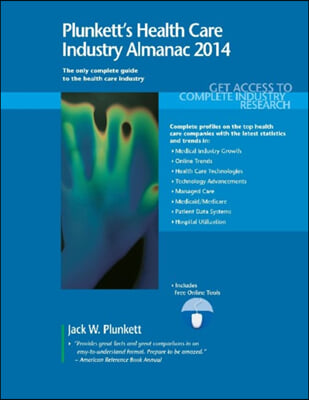 Plunkett&#39;s Health Care Industry Almanac 2014