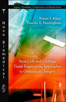 Stem Cells &amp; Cartliage Tissue Engineering Approaches to Orthopaedic Surgery