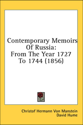 Contemporary Memoirs Of Russia: From The Year 1727 To 1744 (1856)