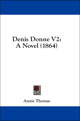 Denis Donne V2: A Novel (1864)