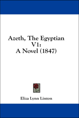 Azeth, The Egyptian V1: A Novel (1847)