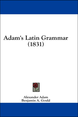 Adam&#39;s Latin Grammar (1831)