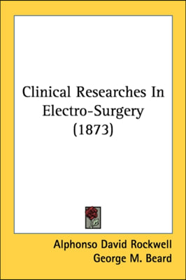 Clinical Researches In Electro-Surgery (1873)
