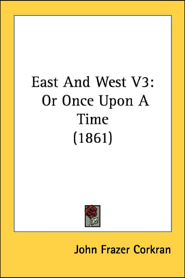 East And West V3: Or Once Upon A Time (1861)