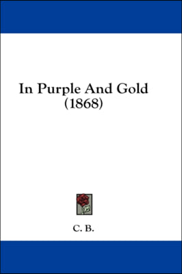 In Purple And Gold (1868)