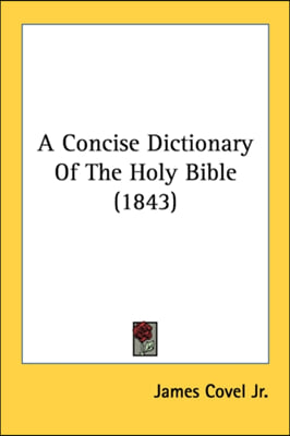 A Concise Dictionary Of The Holy Bible (1843)