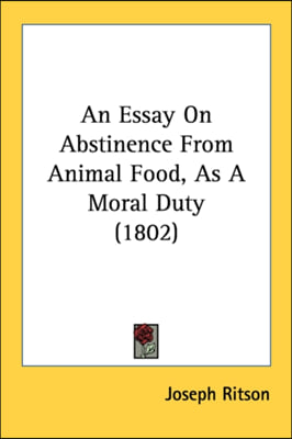 An Essay on Abstinence from Animal Food, as a Moral Duty (1802)