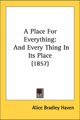 A Place For Everything: And Every Thing In Its Place (1857)