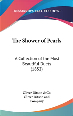 The Shower Of Pearls: A Collection Of The Most Beautiful Duets (1852)