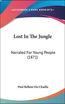 Lost In The Jungle: Narrated For Young People (1871)