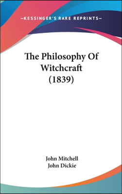 The Philosophy Of Witchcraft (1839)