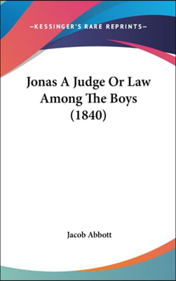 Jonas A Judge Or Law Among The Boys (1840)