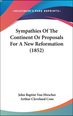 Sympathies Of The Continent Or Proposals For A New Reformation (1852)