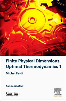 Finite Physical Dimensions Optimal Thermodynamics 1: Fundamentals