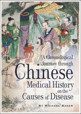 A Chronological Journey Through Chinese Medical History on the Causes of Disease