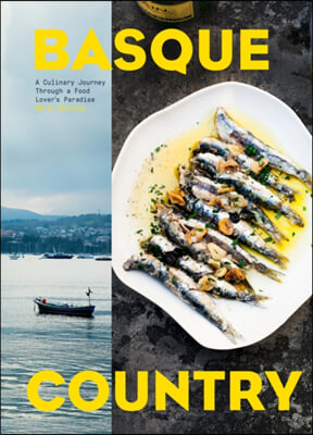 Basque Country: A Culinary Journey Through a Food Lover&#39;s Paradise