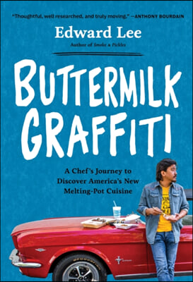 Buttermilk Graffiti: A Chef&#39;s Journey to Discover America&#39;s New Melting-Pot Cuisine