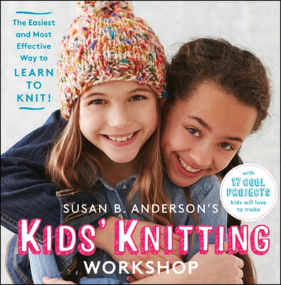 Susan B. Anderson&#39;s Kids&#39; Knitting Workshop