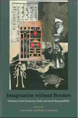 Imagination Without Borders: Feminist Artist Tomiyama Taeko and Social Responsibility Volume 69