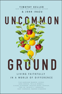 Uncommon Ground: Living Faithfully in a World of Difference