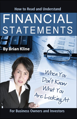 How to Read &amp; Understand Financial Statements When You Don&#39;t Know What You Are Looking at