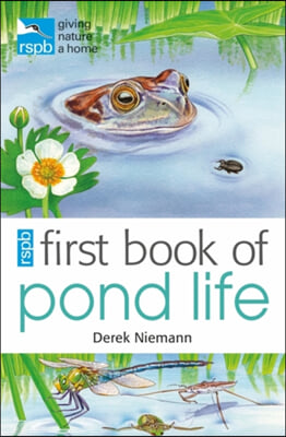 RSPB First Book Of Pond Life