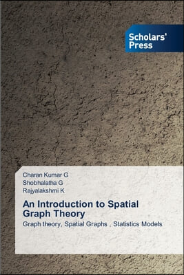 An Introduction to Spatial Graph Theory