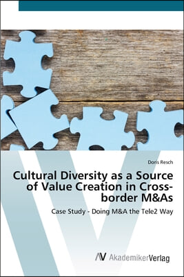 Cultural Diversity as a Source of Value Creation in Cross-border M&amp;As