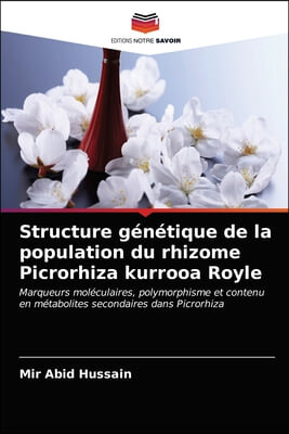 Structure genetique de la population du rhizome Picrorhiza kurrooa Royle