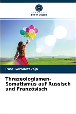 Thrazeologismen-Somatismus auf Russisch und Franzosisch