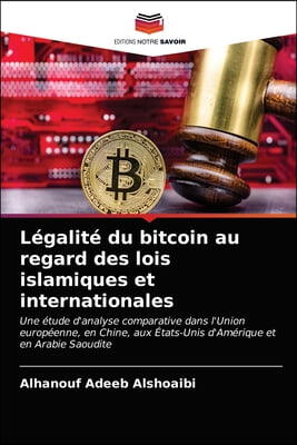 Legalite du bitcoin au regard des lois islamiques et internationales