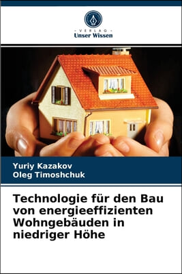 Technologie fur den Bau von energieeffizienten Wohngebauden in niedriger Hohe