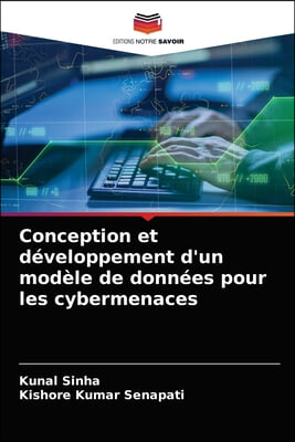 Conception et developpement d&#39;un modele de donnees pour les cybermenaces