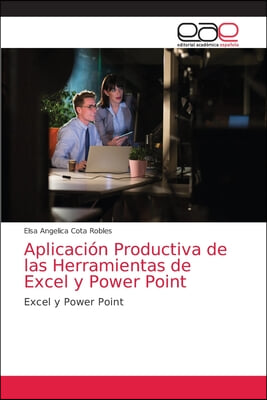 Aplicacion Productiva de las Herramientas de Excel y Power Point