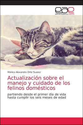 Actualizacion sobre el manejo y cuidado de los felinos domesticos