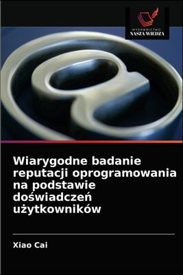 Wiarygodne badanie reputacji oprogramowania na podstawie do?wiadcze? u?ytkownikow