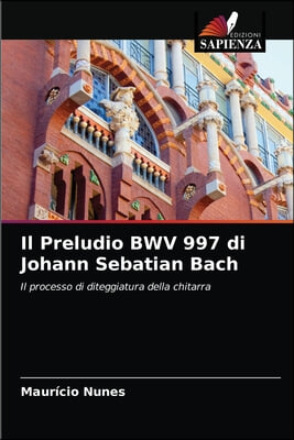 Il Preludio BWV 997 di Johann Sebatian Bach