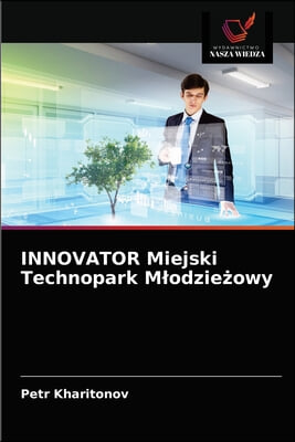 INNOVATOR Miejski Technopark Mlodzie?owy