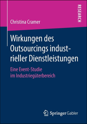 Wirkungen Des Outsourcings Industrieller Dienstleistungen: Eine Event-Studie Im Industrieguterbereich