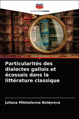 Particularites des dialectes gallois et ecossais dans la litterature classique