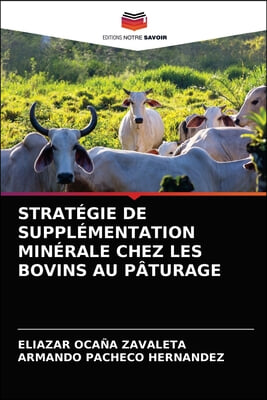 Strategie de Supplementation Minerale Chez Les Bovins Au Paturage