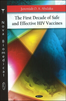 The First Decade Of Safe &amp; Effective Hiv Vaccines