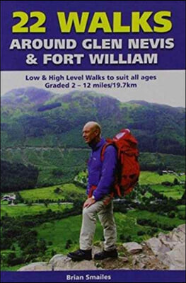 The 22 Walks Around Glen Nevis &amp; Fort William